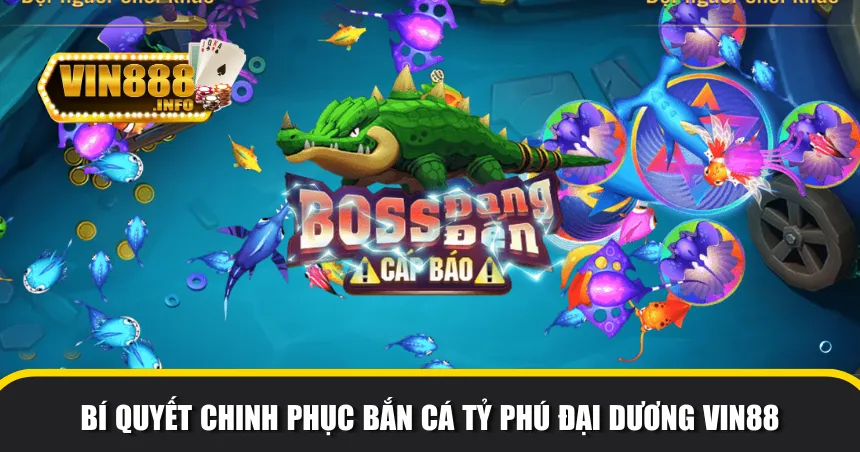 Bí quyết chinh phục bắn cá tỷ phú đại dương